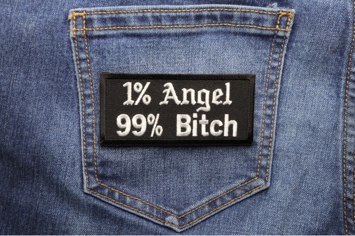 1 Percent Angel 99 Percent Bitch Patch shown on jeans