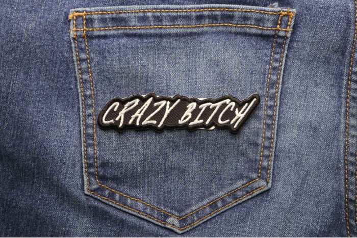 Crazy Bitch Patch shown on jeans
