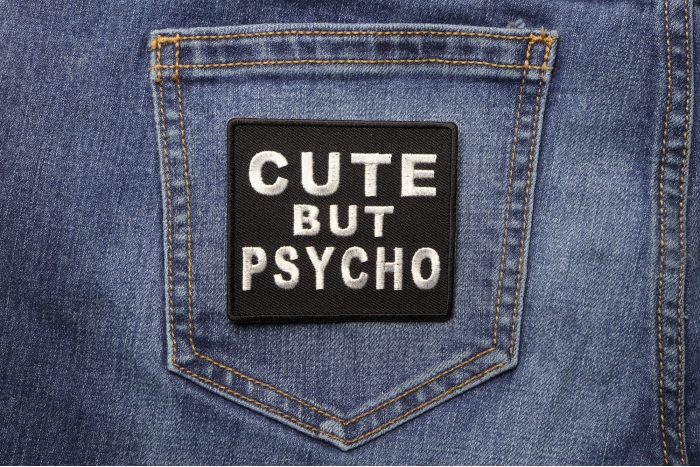 Cute But Psycho Patch shown on jeans