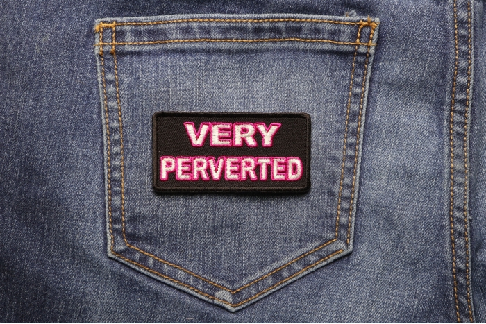 Very Perverted Patch shown on jeans