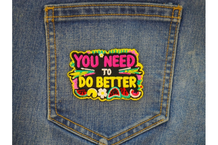 You need to do Better Patch shown on jeans