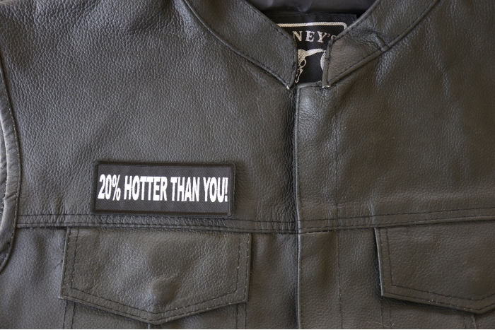 20 Percent Hotter Than You Patch, Funny Saying Patches shown on leather vest