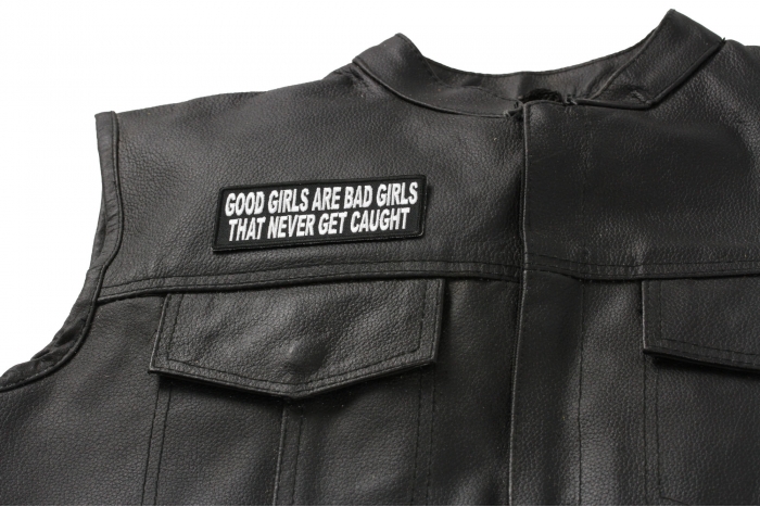 Good Girls Are Bad Girls That Never Get Caught Patch, Funny Saying Patches shown on leather vest