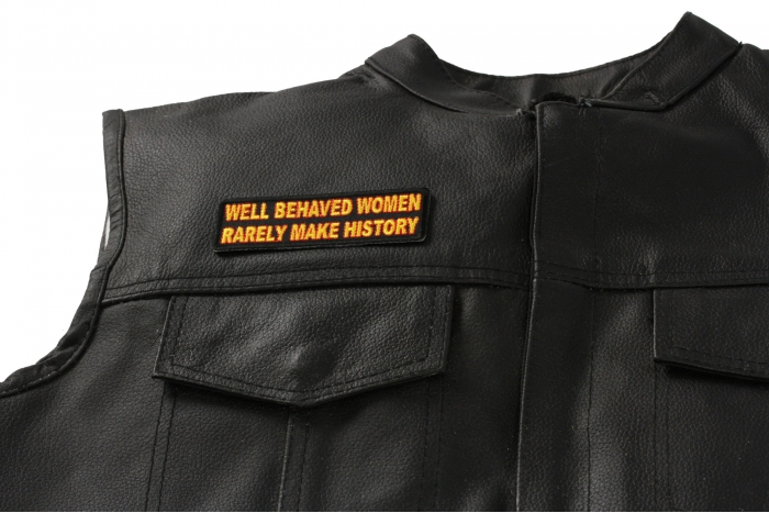 Well Behaved Women Rarely Make History Patch, Funny Saying Patches shown on leather vest