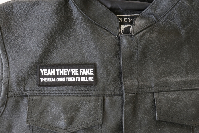 Yeah They're Fake The Real Ones Tried to Kill me Patch, Funny Saying Patches shown on leather vest