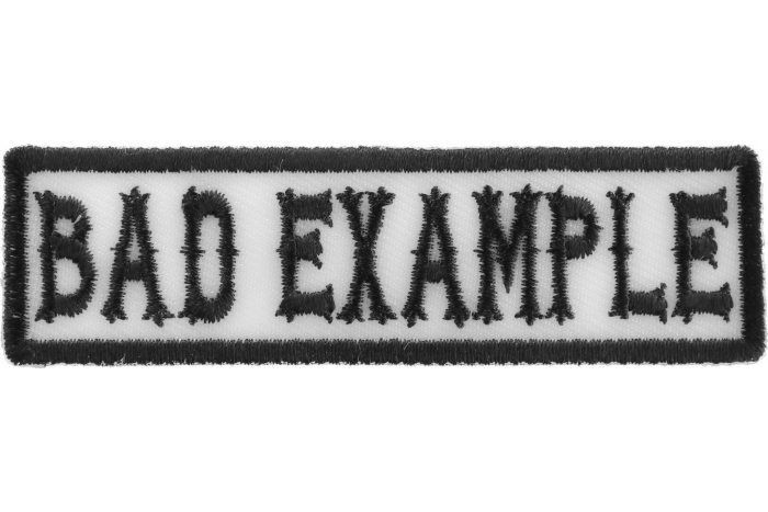 Bad Example Patch, Motorcycle Club Patches for Bikers by Ivamis Patches