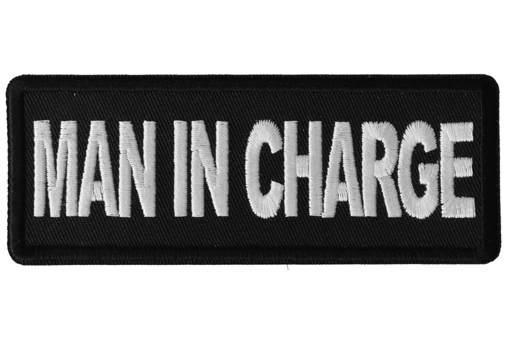 Man in Charge Funny Iron on Patch
