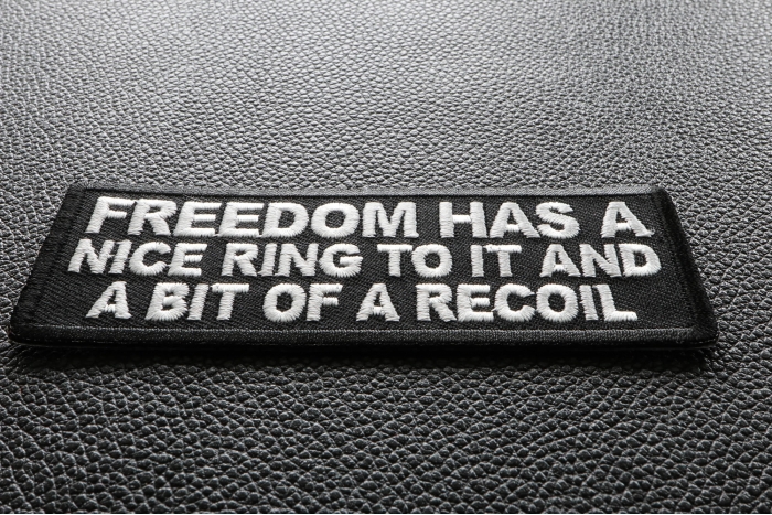 Freedom Has a Nice Ring To It and a Bit of a Recoil Patch diagonal view