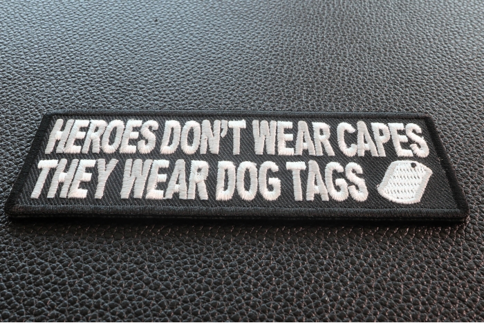 Heroes Don't Wear Capes They Wear Dog Tags Patch diagonal view