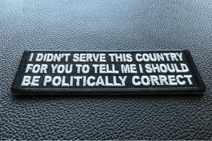 I didn't serve this country for you to tell me I should be politically correct Patch diagonal view