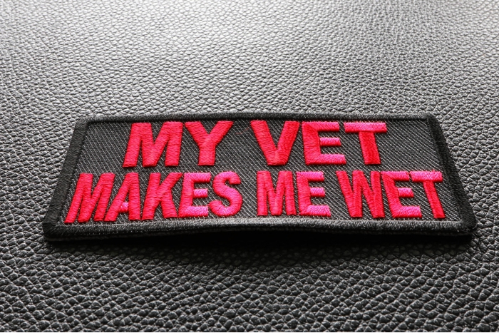 My Vet Makes Me Wet Patch diagonal view