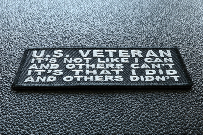 US Veteran It's Not Like I can and Others Can't It's that I did and Others Didn't Patch diagonal view