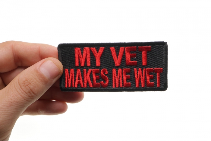 My Vet Makes Me Wet Patch, Military Saying Patches shown on hand for size comparison
