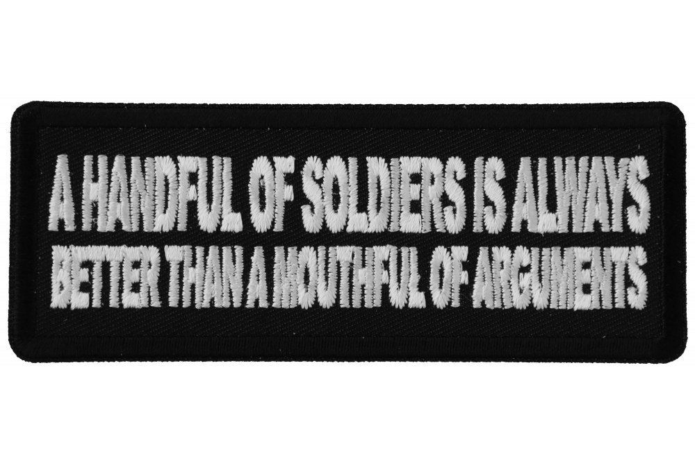 A Handful of Soldiers is Always Better than a Mouthful of Arguments Military Morale Patch