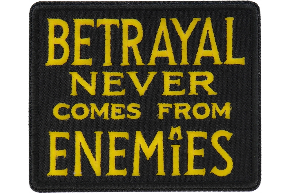 Betrayal Never Comes From Enemies Patch