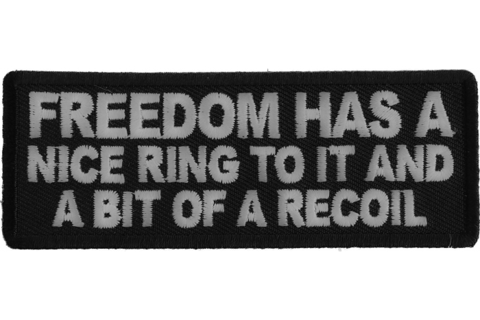 Freedom Has a Nice Ring To It and a Bit of a Recoil Patch