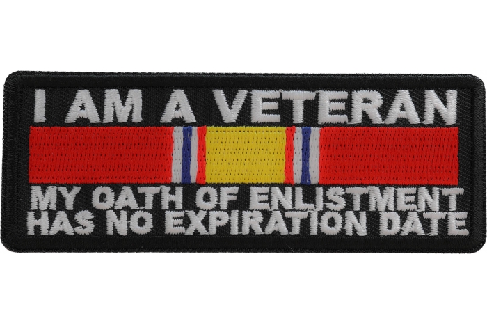 I Am A Veteran My Oath Of Enlistment Has No Expiration Date Patch with National Defense Ribbon