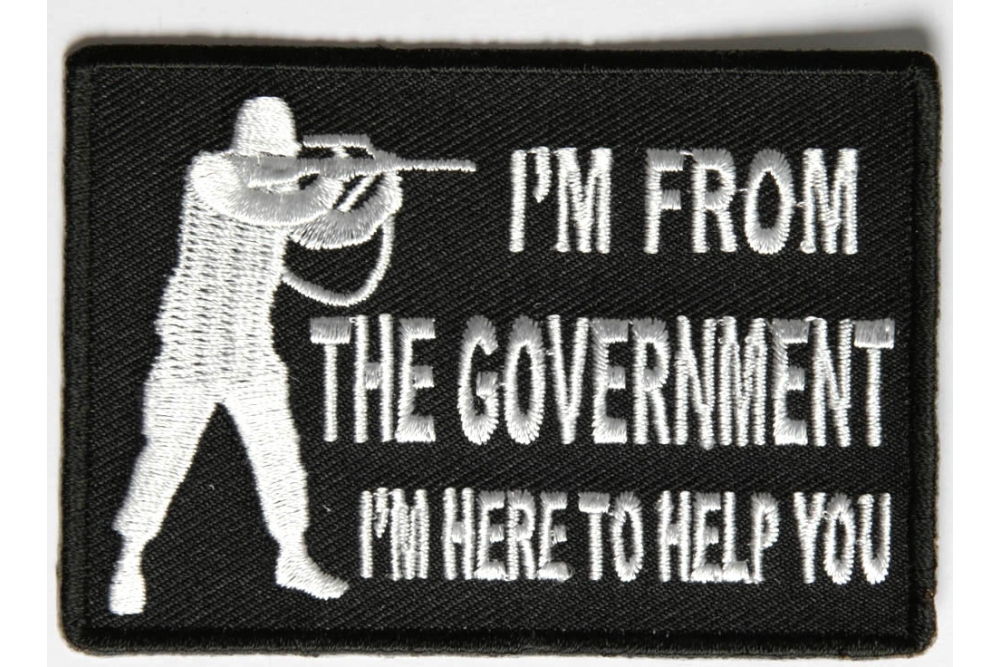 Im From The Government Im Here To Help You Patch