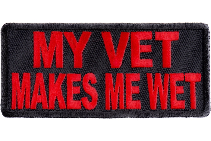 My Vet Makes Me Wet Patch