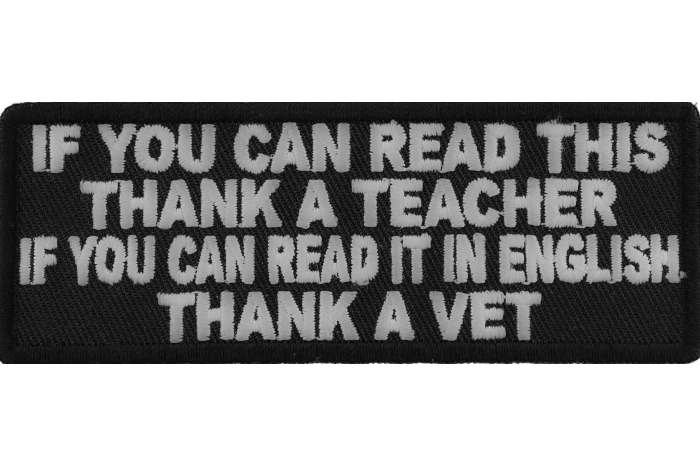If You Can Read This Thank a Teacher If you Can Read it in English Thank A Vet Patch