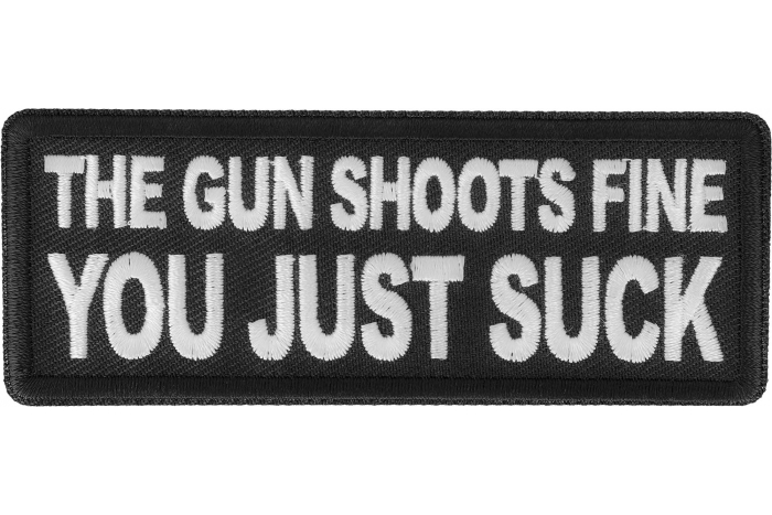 The Gun Shoots Fine You just Suck Patch