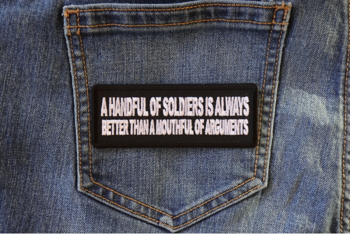 A Handful of Soldiers is Always Better than a Mouthful of Arguments Military Morale Patch shown on jeans