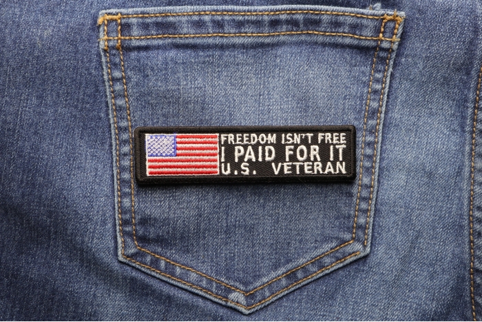 Freedom Isn't Free I Paid for It US Veteran Patch shown on jeans