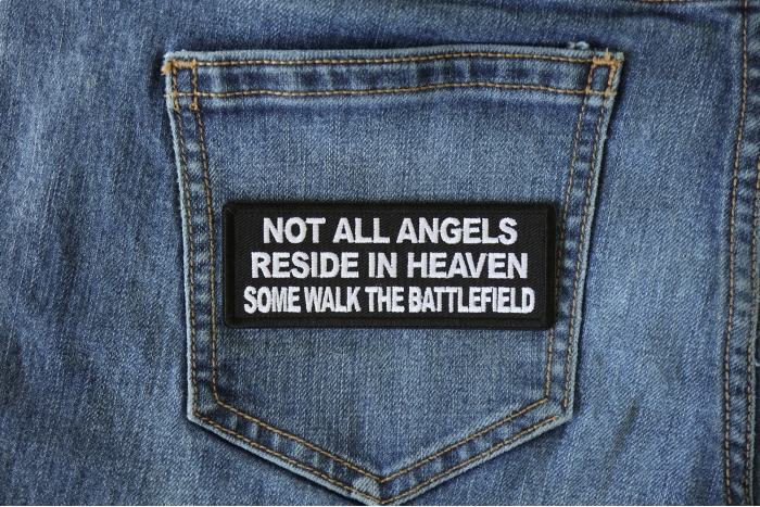 Not All Angels Reside in Heaven Some Walk the Battlefield Patch shown on jeans