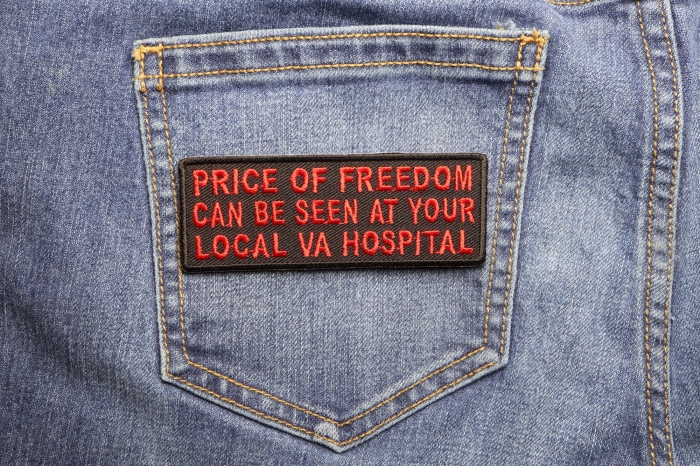 Price Of Freedom Can Be Seen At Your Local VA Hospital Patch shown on jeans