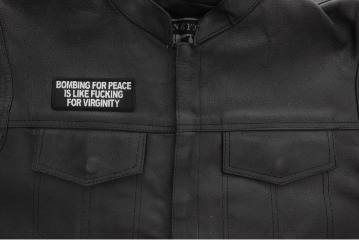 Bombing for Peace is like fucking for virginity Patch shown on leather vest