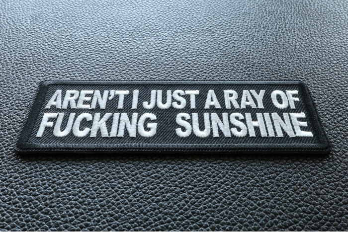 Aren't I Just a Ray of Fucking Sunshine Patch diagonal view