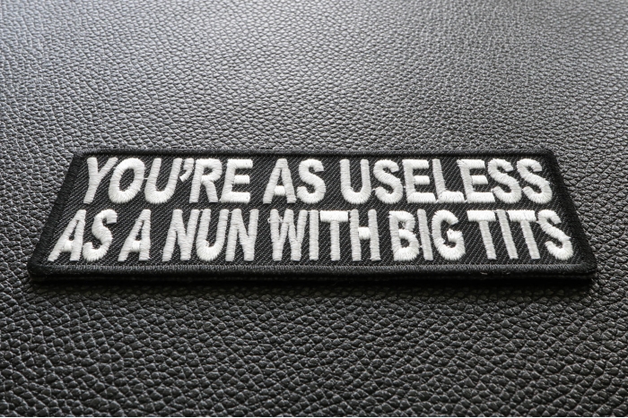 Your As Useless As A Nun With Big Tits Funny Naughty Patch diagonal view