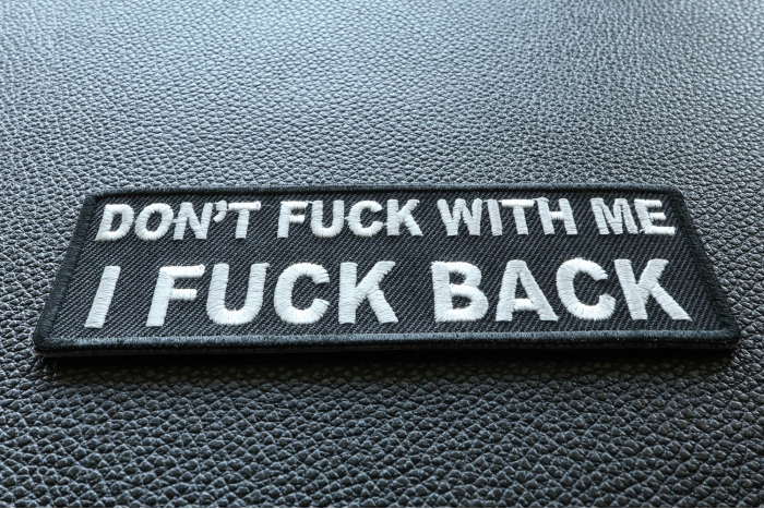 Dont Fuck With Me I Fuck Back Patch diagonal view