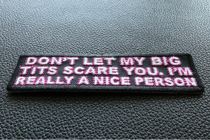 Don't Let My Big Tits Scare You I'm Really A Nice Person Patch diagonal view