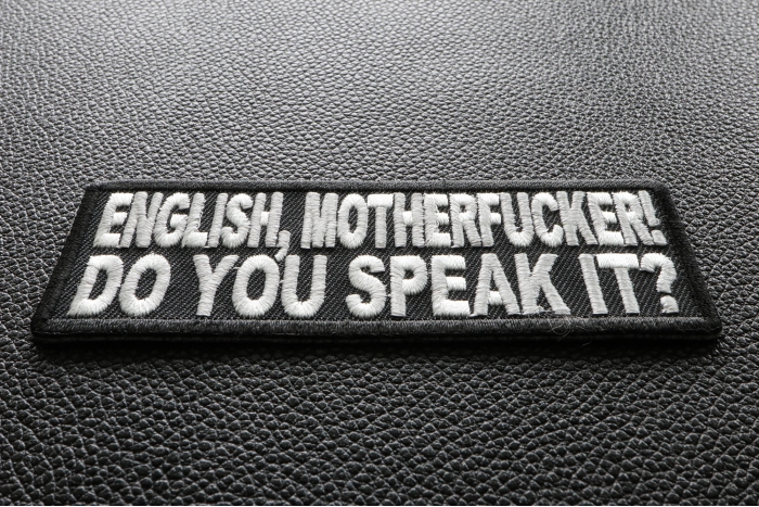 English Motherfucker You Speak It Naughty Iron on Patch diagonal view