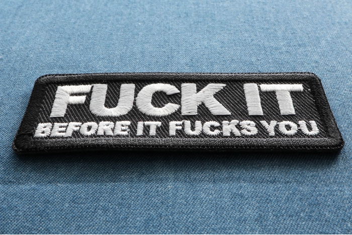 Fuck It Before It Fucks You Patch diagonal view