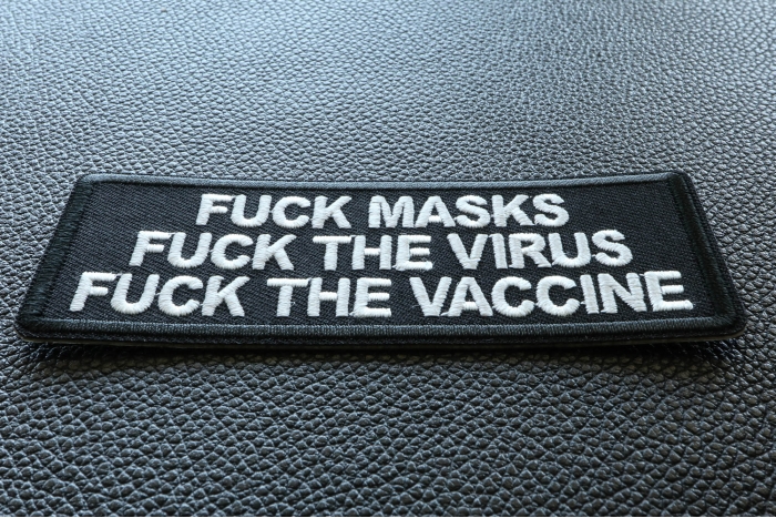 Fuck Masks Fuck The Virus Fuck the Vaccine Patch diagonal view