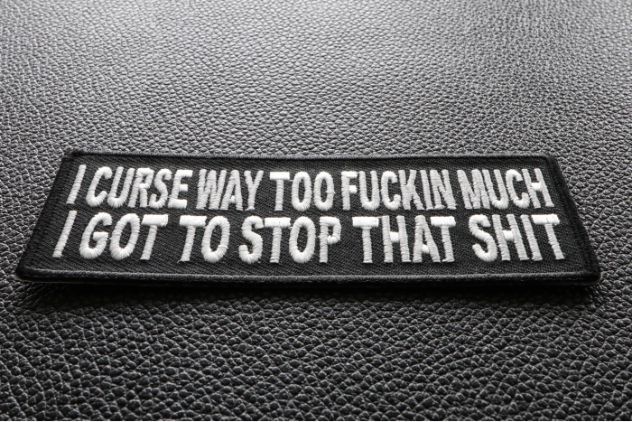 I Curse Way Too Fuckin Much I Got To Stop That Shit Naughty Iron on Patch diagonal view