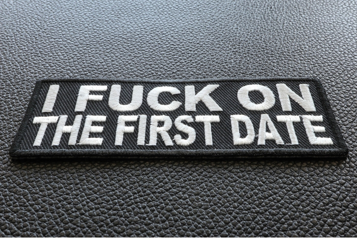 I Fuck On The First Date Naughty Iron on Patch diagonal view