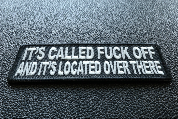 It's Called Fuck Off and It's Located Over There Patch diagonal view