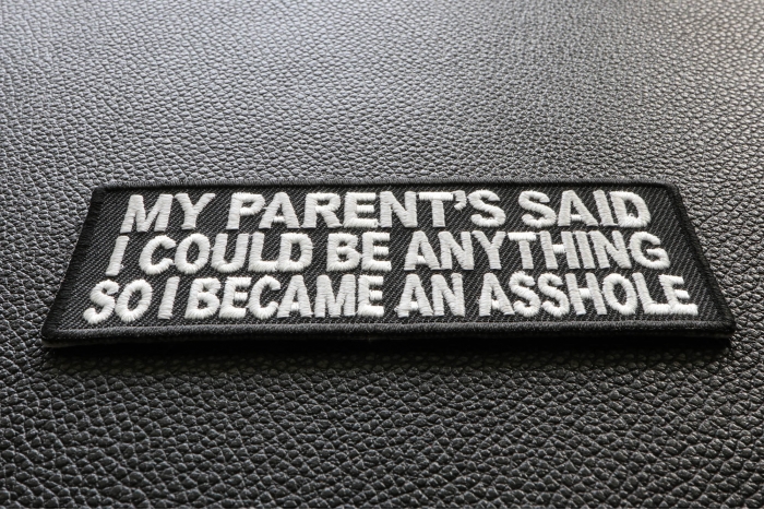 My Parents Said So I Became An Asshole Patch diagonal view