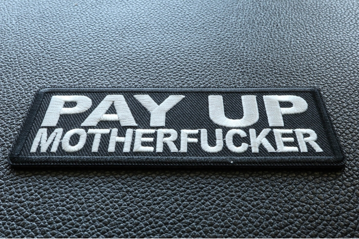 Pay Up Motherfucker Patch diagonal view