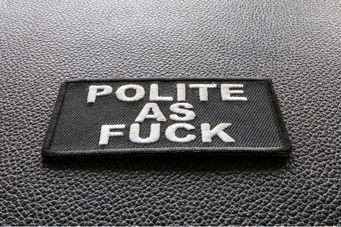 Polite As Fuck Funny Patch diagonal view