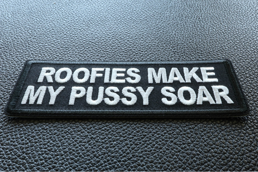 Roofies Make My Pussy Soar Funny Iron on Patch diagonal view