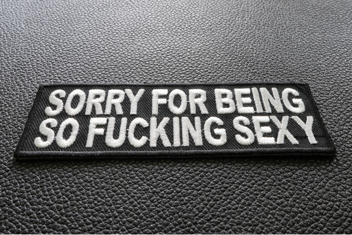 Sorry For Being So Fucking Sexy Patch diagonal view
