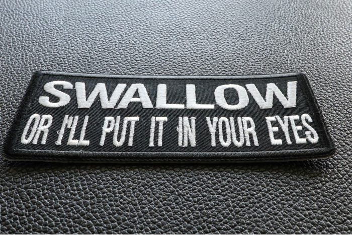 Swallow or I'll Put It In Your Eyes Funny Biker Patch diagonal view