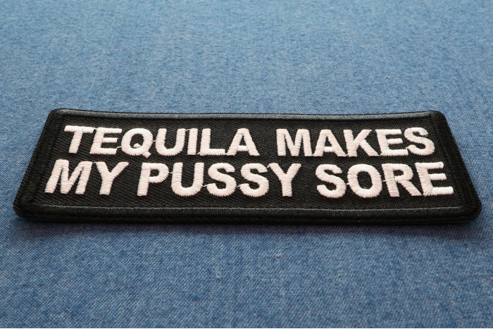 Tequila Makes My Pussy Sore Patch diagonal view