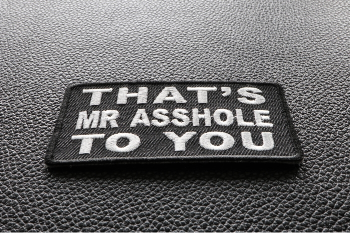 That's Mr Asshole To You Patch diagonal view