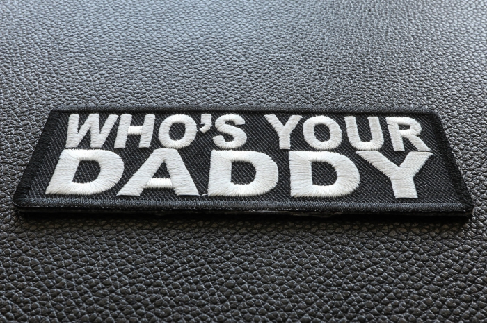 Who Is Your Daddy Funny Iron on Patch diagonal view