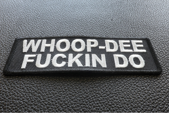 Whoop Dee Fuckin Do Patch diagonal view